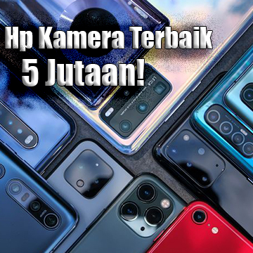 7 Hp Kamera Terbaik 5 Jutaan Tahun 2024, Mulai 50 MP