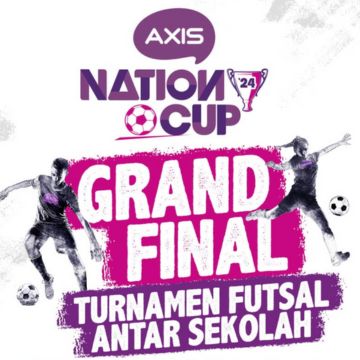 Grand Final AXIS Nation Cup 2024, Perebutan Gelar Juara Futsal Terbaik Antar SMA/SMK Se-Indonesia