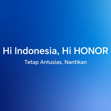 HONOR Come Back ke Indonesia, Siap Bawa 30 Produk Terbaru