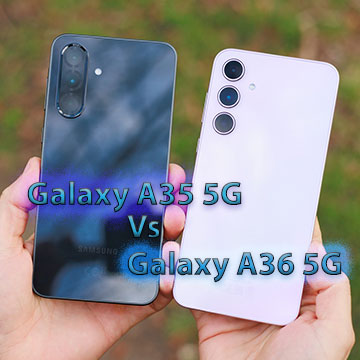 Galaxy A35 5G vs Galaxy A36 5G, Cuman Beda Harga Atau Beda Perfoma?